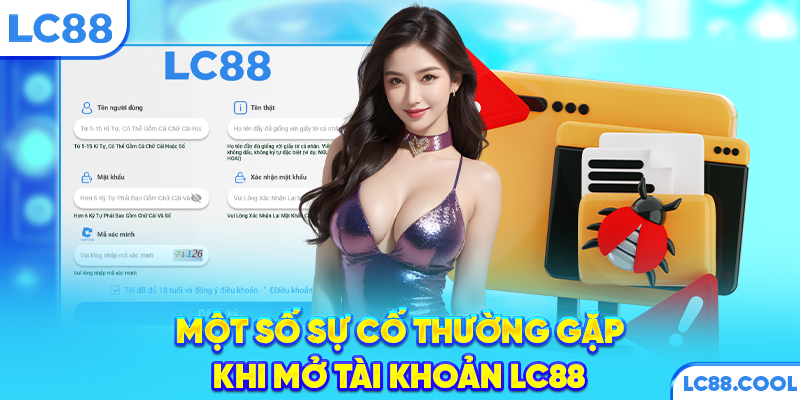 Một số sự cố thường gặp khi đăng ký LC88