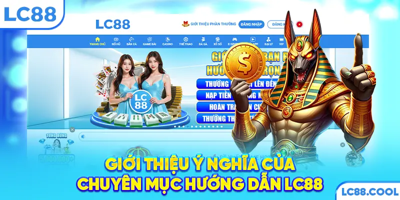 Giới thiệu ý nghĩa của chuyên mục hướng dẫn LC88
